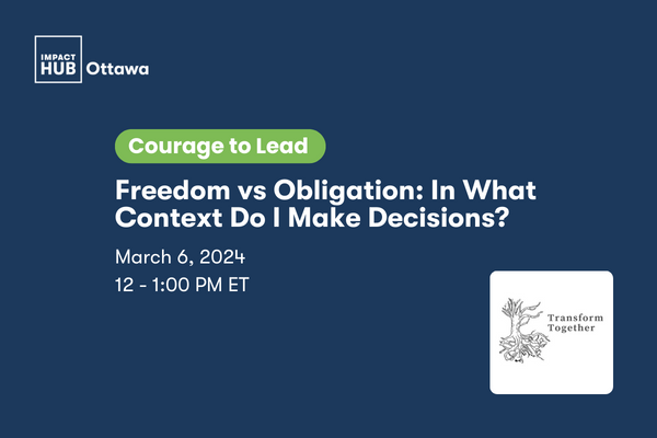 Blue background, white text. Text says: Courage to lead: Freedom vs Obligation: In What Context Do I Make Decisions? Date: March 6th 2024, 12-1 PM ET